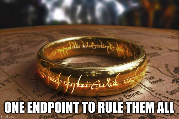 One endpoint to rule them all